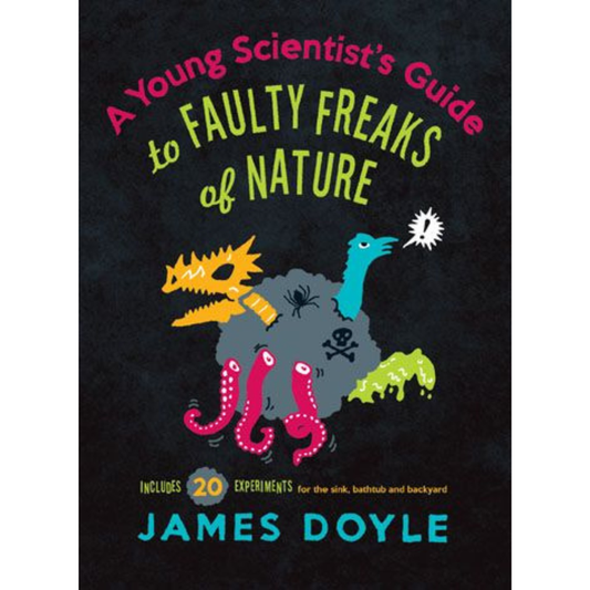 A Young Scientist's Guide to Faulty Freaks of Nature
