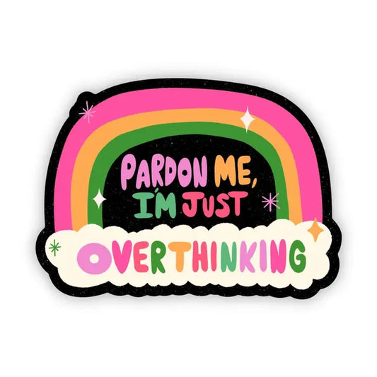 Big Moods 'Pardon Me I'm Just Overthinking' Vinyl Sticker