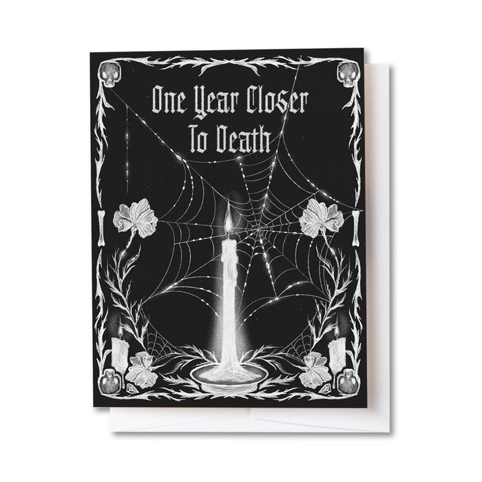 Closer to Death Birthday Card