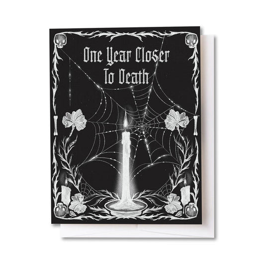 Closer to Death Birthday Card
