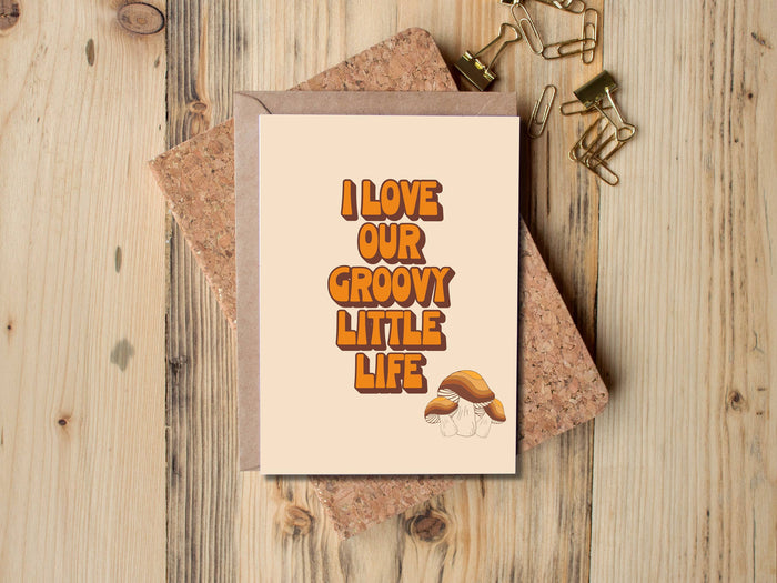 I Love Our Groovy Little Life Card