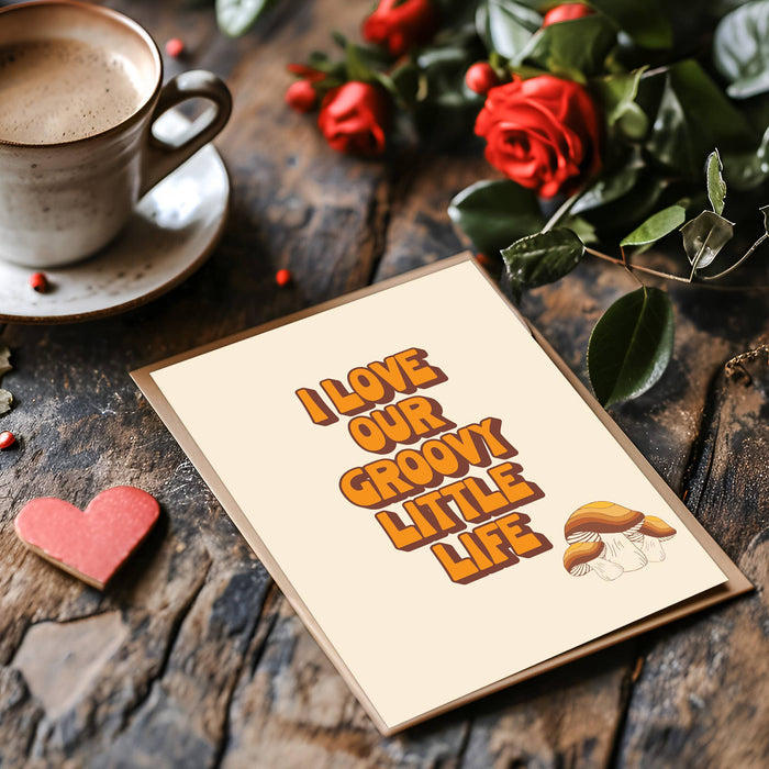 I Love Our Groovy Little Life Card