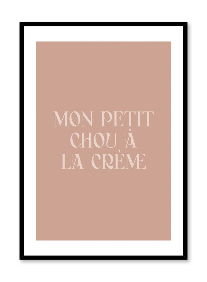 "My Little Cream Puff" is a minimalist typography poster by Opposite Wall of the word’s “my little cream puff” in French over a sandy beige background in vintage lettering.