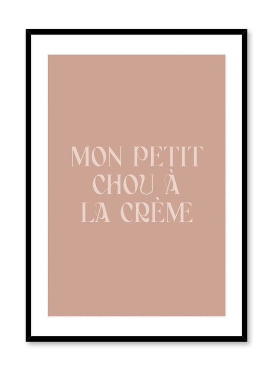 "My Little Cream Puff" is a minimalist typography poster by Opposite Wall of the word’s “my little cream puff” in French over a sandy beige background in vintage lettering.
